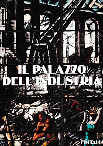 Il palazzo dell'industria (Palazzi e ville d'Italia)