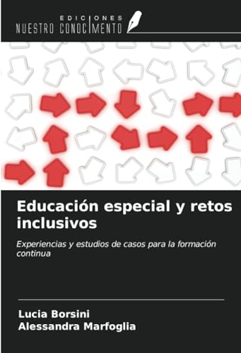 Educación especial y retos inclusivos: Experiencias y estudios de casos para la formación continua von Ediciones Nuestro Conocimiento