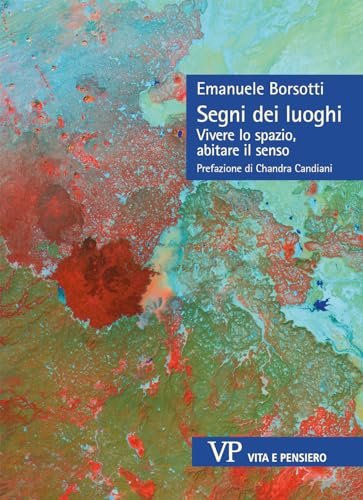 Segni dei luoghi. Vivere lo spazio, abitare il senso (Sestante) von Vita e Pensiero