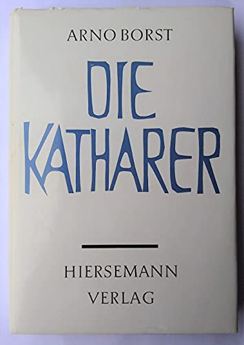 Die Katharer (Monumenta Germaniae Historica. Schriften)