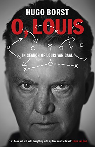 O, Louis: In Search of Louis van Gaal von Yellow Jersey