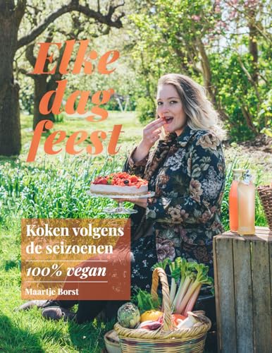 Elke dag feest: koken volgens de seizoenen : 100% vegan von Kosmos Uitgevers