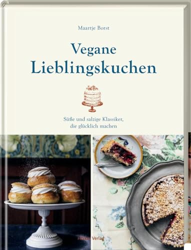 Vegane Lieblingskuchen: Süße und salzige Klassiker, die glücklich machen