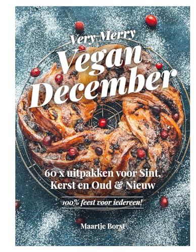 Very merry vegan december: 60 x uitpakken voor Sint, Kerst en oud en nieuw : 100 % feest voor iedereen! von Kosmos Uitgevers