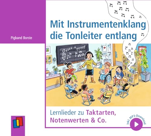 Mit Instrumentenklang die Tonleiter entlang: Lernlieder zu Taktarten, Notenwerten & Co., inkl. MP3-Download Mit Instrumentenklang die Tonleiter entlang: Lernlieder zu Taktarten, Notenwerten & Co., inkl. MP3-Download