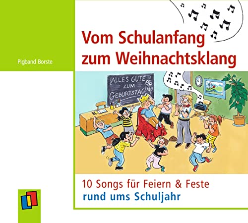 Vom Schulanfang zum Weihnachtsklang: 10 Songs für Feiern & Feste rund ums Schuljahr von Verlag An Der Ruhr