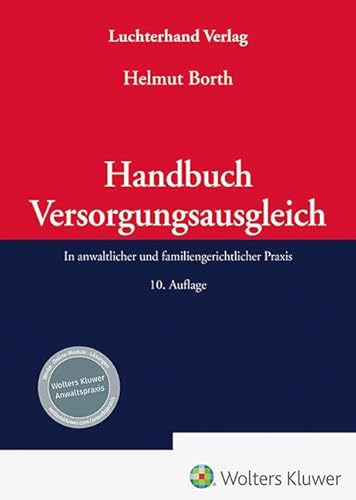 Handbuch Versorgungsausgleich: In anwaltlicher und familiengerichtlicher Praxis Handbuch Versorgungsausgleich: In anwaltlicher und familiengerichtlicher Praxis von Hermann Luchterhand Verlag