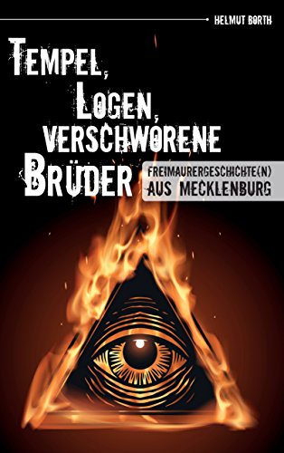 Tempel, Logen, verschworene Brüder: Freimaurergeschichte(n) aus Mecklenburg