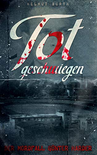 Totgeschwiegen: Der Mordfall Günter Harder von Books on Demand