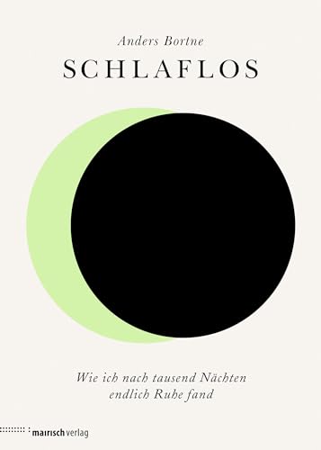 Schlaflos: Wie ich nach tausend Nächten endlich Ruhe fand von Mairisch Verlag