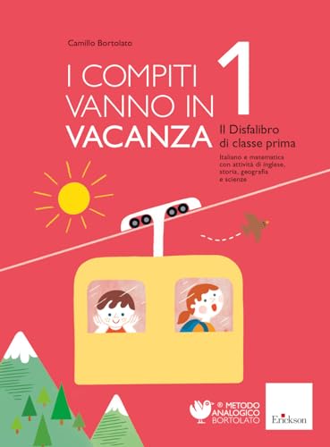 I compiti vanno in vacanza. Il disfa-libro per la primaria. Classe prima. Nuova ediz.