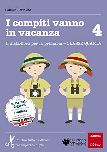 I compiti vanno in vacanza. Il disfa-libro per la primaria. Classe quarta (I materiali) von Erickson