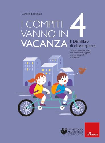 I compiti vanno in vacanza. Il disfa-libro per la primaria. Classe quarta von Erickson