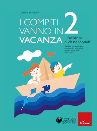 I compiti vanno in vacanza. Il disfa-libro per la primaria. Classe seconda. Nuova ediz. von Erickson