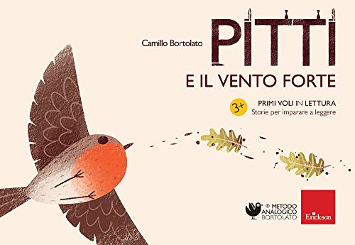 Pitti e il vento forte. Primi voli in lettura. Storie per imparare a leggere (Metodo analogico)