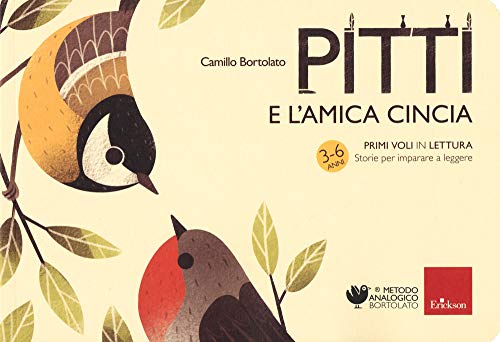 Pitti e l'amica cincia. Primi voli in lettura. Storie per imparare a leggere (Metodo analogico)