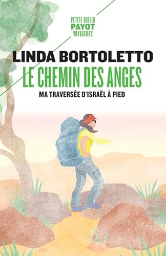 Le Chemin des anges: Ma traversée d'Israël à pied von PAYOT