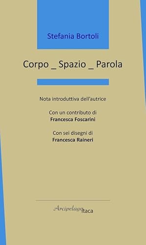 Corpo_spazio_parola (Mari interni) von Arcipelago Itaca