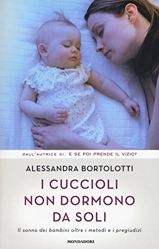 I cuccioli non dormono da soli. Il sonno dei bambini oltre i metodi e i pregiudizi (Comefare)