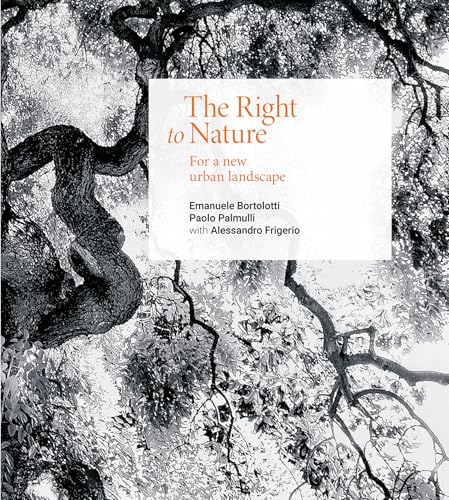 The Right to Nature: For a New Urban Landscape von Actar Publishers
