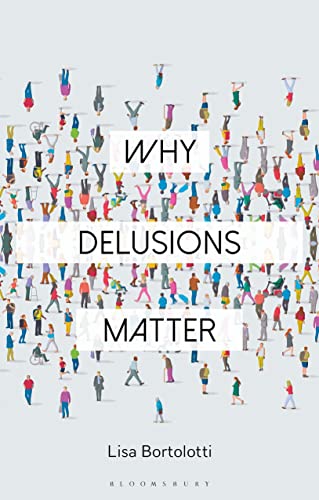 Why Delusions Matter (Why Philosophy Matters) von Bloomsbury Academic