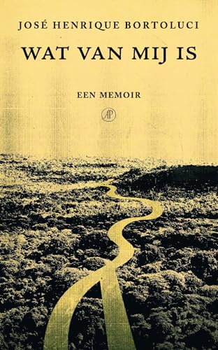 Wat van mij is: een memoir von De Arbeiderspers