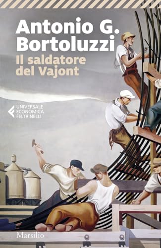 Il saldatore del Vajont (Universale economica Feltrinelli) von Marsilio