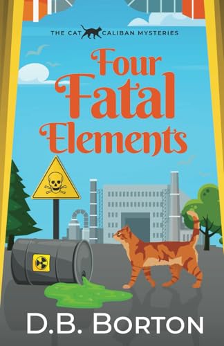 FOUR FATAL ELEMENTS a gripping and witty cozy murder mystery (The Cat Caliban Mysteries, Band 4) von Joffe Books