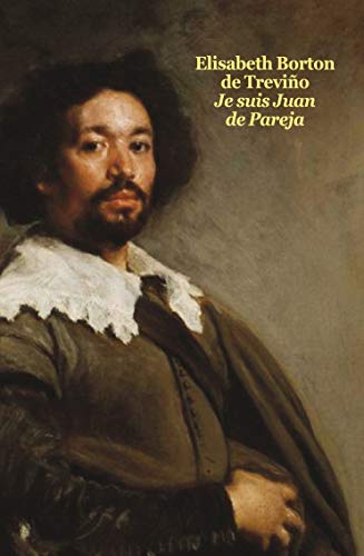 JE SUIS JUAN DE PAREJA POCHE (NE): Né esclave à Séville, élève en secret de Vélasquez, peintre malgré tout JE SUIS JUAN DE PAREJA POCHE (NE): Né esclave à Séville, élève en secret de Vélasquez, peintre malgré tout