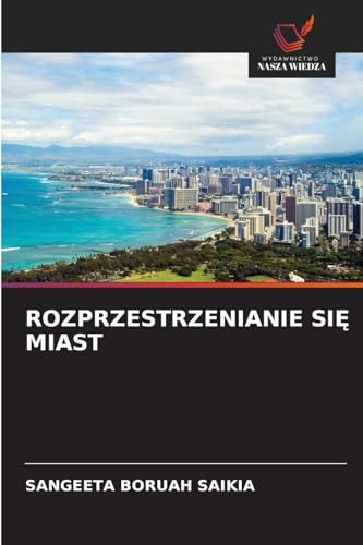 ROZPRZESTRZENIANIE SIĘ MIAST: DE von Wydawnictwo Nasza Wiedza