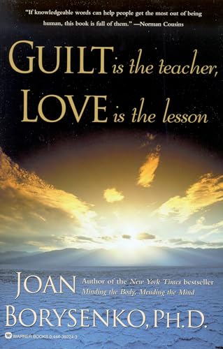 Guilt Is the Teacher, Love Is the Lesson von Grand Central Publishing