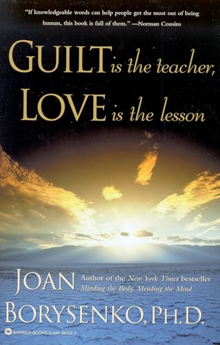 Guilt Is the Teacher, Love Is the Lesson