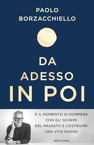 Da adesso in poi. Un romanzo per cambiare (Vivere meglio) von Mondadori