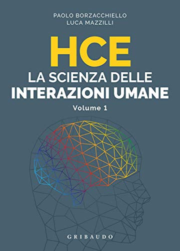 HCE. La scienza delle interazioni umane (Vol. 1) (Straordinariamente)