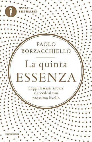 La quinta essenza. Leggi, lasciati andare e accedi al tuo prossimo livello (Oscar bestsellers)