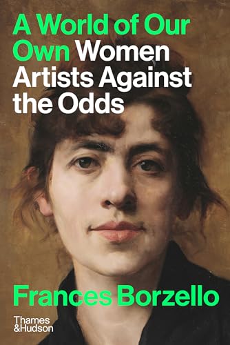 A World of Our Own: Women Artists Against the Odds von Thames & Hudson Ltd