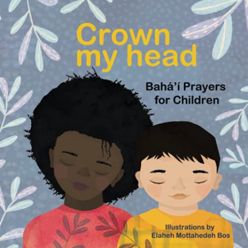 Crown my head: Bahá’í Prayers for Children von Independently published