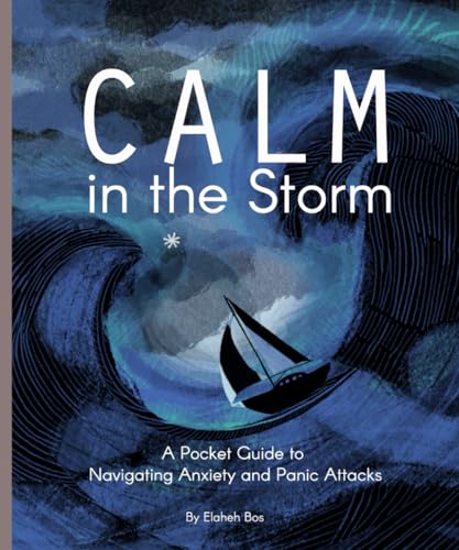 Calm in the Storm: A Pocket Guide to Navigating Anxiety and Panic Attacks von Independently published