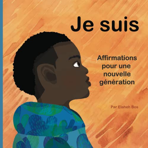 Je suis: Affirmations pour une nouvelle génération