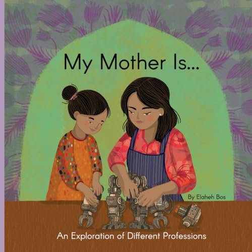 My Mother Is...: An Exploration of Different Professions von Independently published