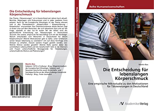 Die Entscheidung für lebenslangen Körperschmuck: Eine empirische Mikrostudie zu den Motivationen für Tätowierungen in Deutschland von AV Akademikerverlag