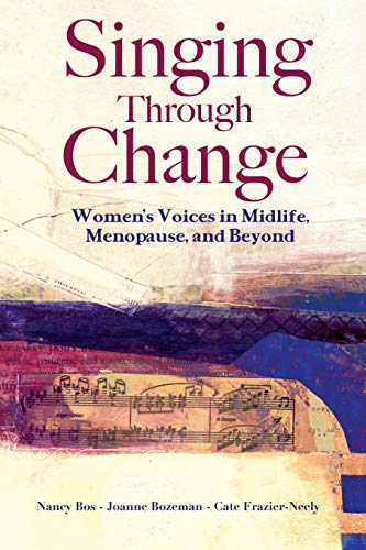 Singing Through Change: Women's Voices in Midlife, Menopause, and Beyond