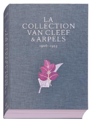 La collection Van Cleefs & Arpels - version française - Tome 1: Tome 1, 1906-1953 von XAVIER BARRAL