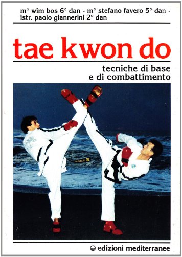 Tae kwon do. Tecniche di base e di combattimento (Arti marziali) von Edizioni Mediterranee
