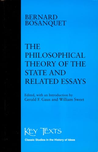The Philosophical Theory of the State and Related Essays (Key Texts)