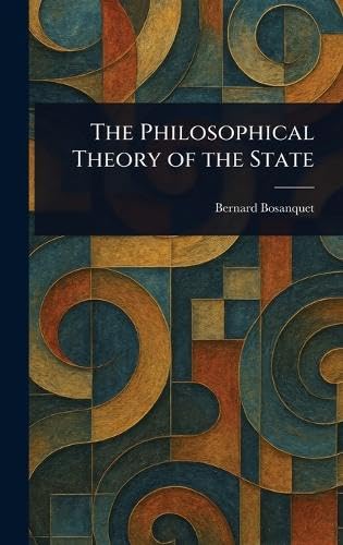The Philosophical Theory of the State von Anson Street Press
