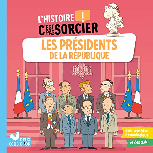 L'histoire C'est pas sorcier - Les présidents de la République von DEUX COQS D OR