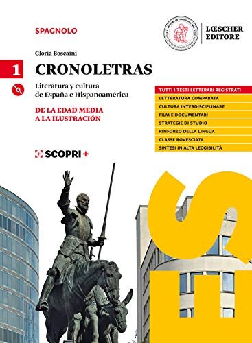 Cronoletras. Literatura y cultura de España e Hispanoamérica. Per le Scuole superiori. Con e-book. Con espansione online. Con CD-Audio. De la Edad Media a la Ilustración (Vol. 1) von Loescher