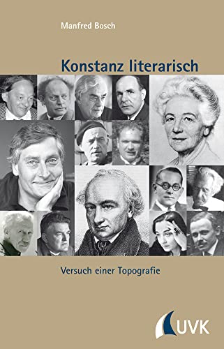Konstanz literarisch: Versuch einer Topografie (Kleine Schriftenreihe des Stadtarchivs Konstanz)