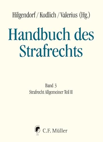 Handbuch des Strafrechts: Band 3: Strafrecht Allgemeiner Teil II